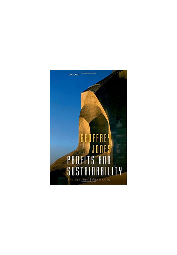 Profits and sustainability : a history of green entrepreneurship