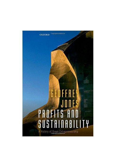 Profits and sustainability : a history of green entrepreneurship