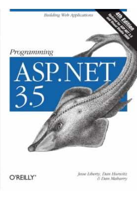 Programming ASP.NET: [building web applications  updated for ASP.NET 3.5 and Visual Studio 2008]
