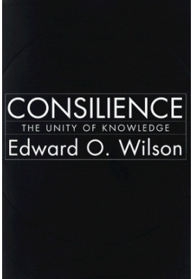 Consilience - The Unity of Knowledge