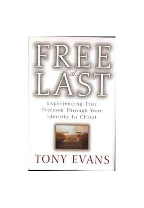 Free at Last: Experiencing True Freedom Through Your Identity in Christ