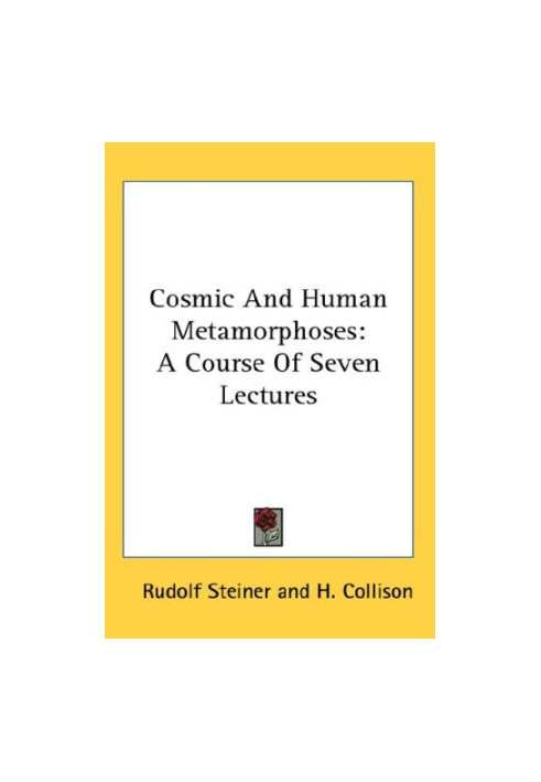 Cosmic And Human Metamorphoses: A Course Of Seven Lectures