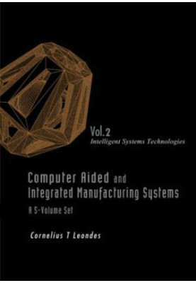Computer Aided and Integrated Manufacturing Systems: Volume 2 Intelligent Systems Technologies
