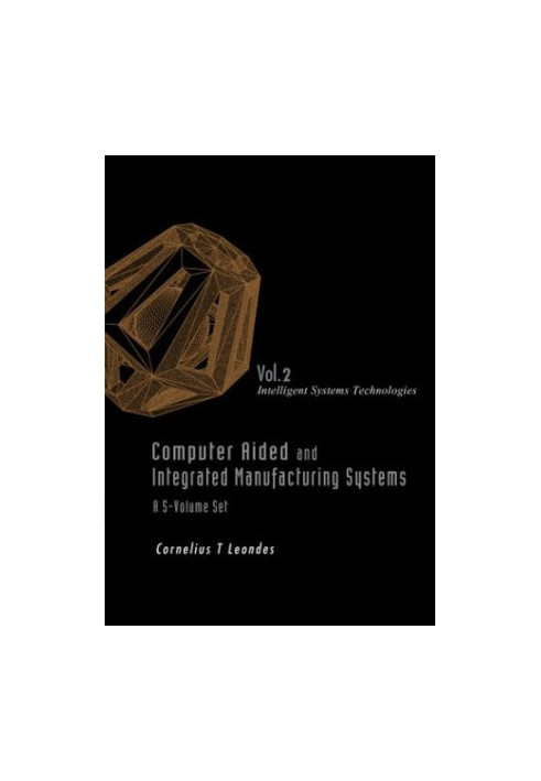 Computer Aided and Integrated Manufacturing Systems: Volume 2 Intelligent Systems Technologies