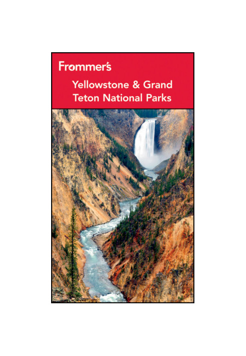 Frommer's Yellowstone & Grand Teton National Parks