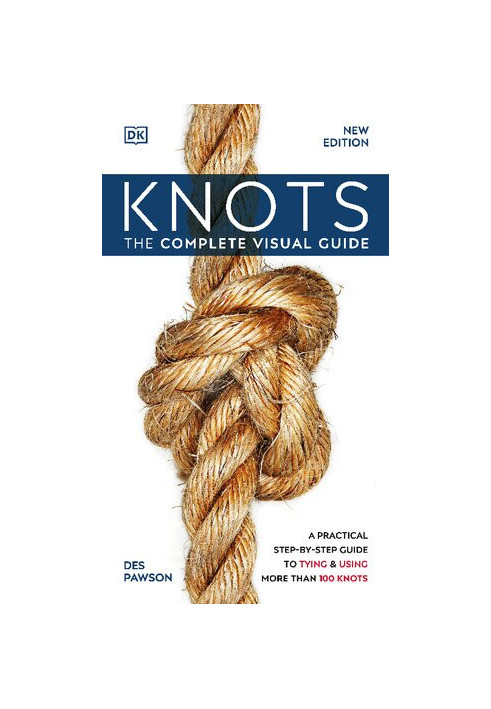 Knots: The Complete Visual Guide