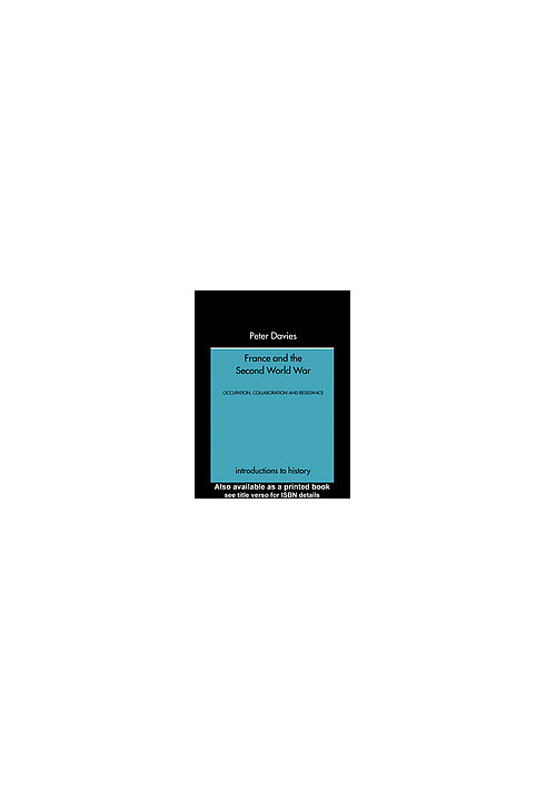 France and the Second World War : resistance, occupation, and liberation
