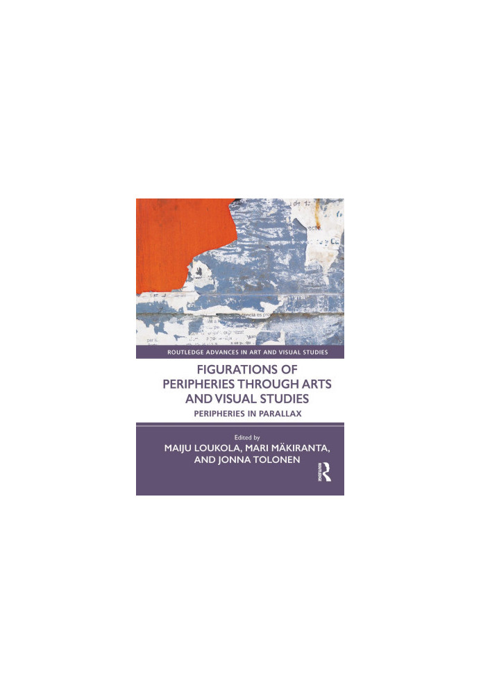 Figurations of Peripheries Through Arts and Visual Studies: Peripheries in Parallax