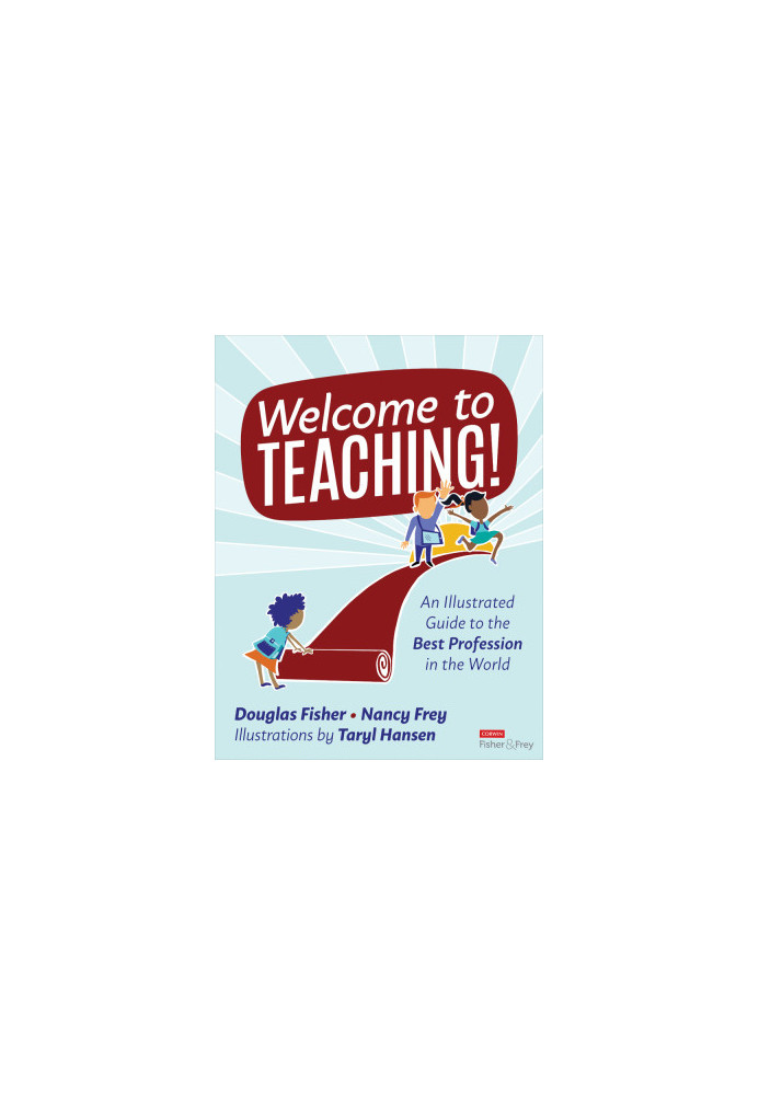 Welcome to Teaching! An Illustrated Guide to the Best Profession in the World