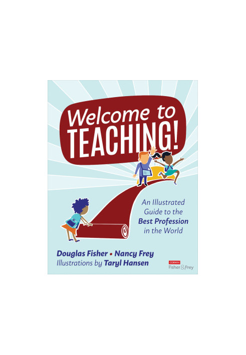 Welcome to Teaching! An Illustrated Guide to the Best Profession in the World