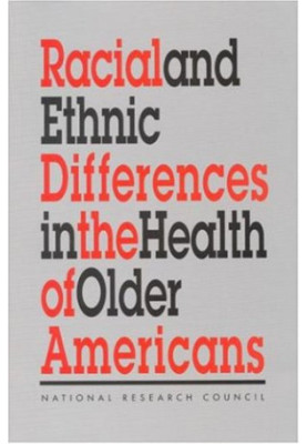 Racial and Ethnic Differences in the Health of Older Americans