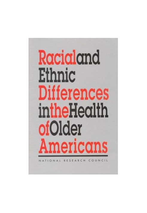 Racial and Ethnic Differences in the Health of Older Americans