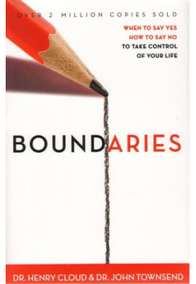 Boundaries: When to Say Yes, How to Say No