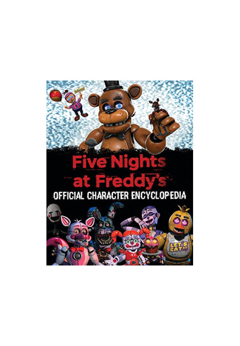 Five Nights at Freddy's Character Encyclopedia (An AFK Book)