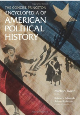The Concise Princeton Encyclopedia of American Political History