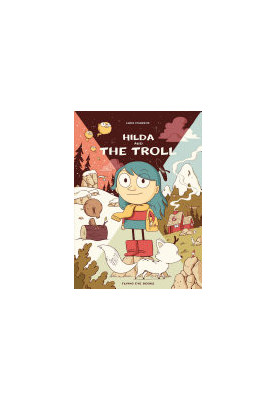 Hilda and the Troll: Hilda Book 1 (Hildafolk)