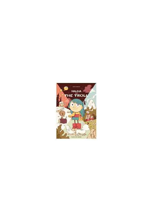 Hilda and the Troll: Hilda Book 1 (Hildafolk)