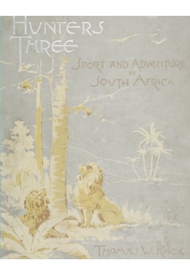 Hunters three: Sport and adventure in South Africa