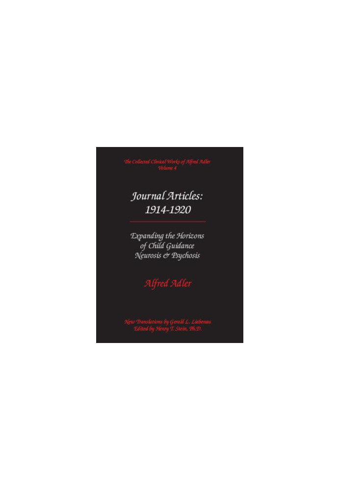The Collected Clinical Works of Alfred Adler, Volume 4 - Journal Articles 1914-1920