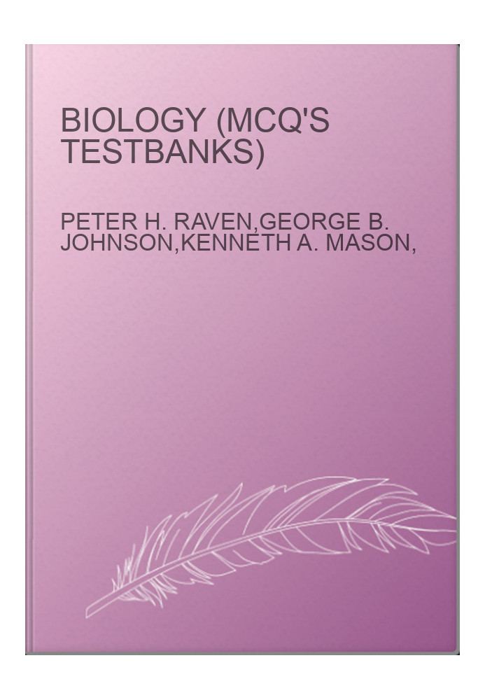 Biology (MCQ's TESTBANKS)