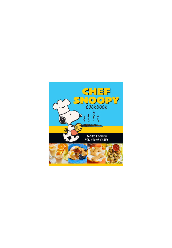 Chef Snoopy Cookbook • Tasty Recipes for Young Chefs