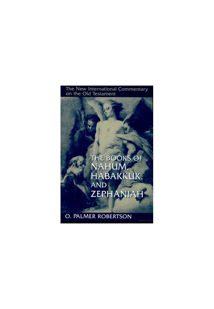 The Books of Nahum, Habakkuk, and Zephaniah (New International Commentary on the Old Testament | NICOT)