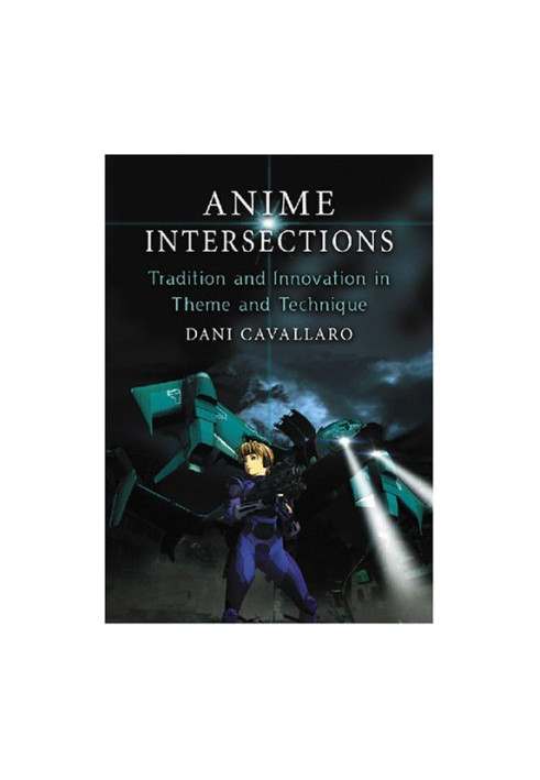 Anime Intersections - Tradition and Innovation in Theme and Technique