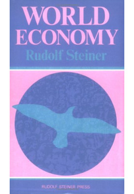 World Economy. The Formation of a Science of World-Economics. Fourteen lectures given in Dornach, 24th July to 6th August, 19