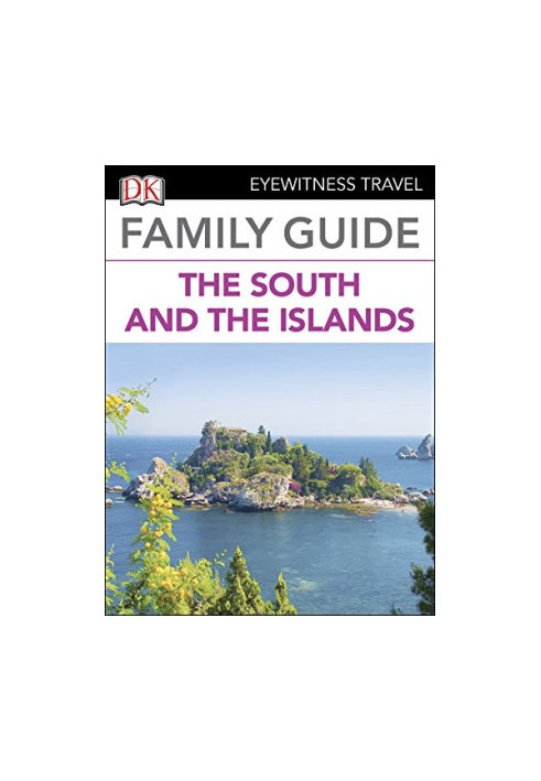 Family Guide Italy the South and the Islands
