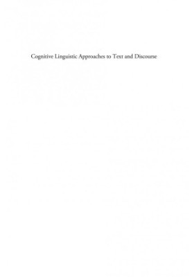 Cognitive Linguistic Approaches to Text and Discourse: From Poetics to Politics