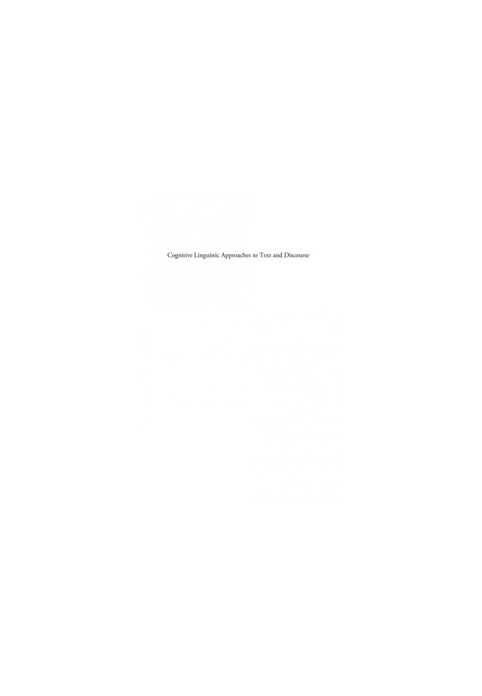 Cognitive Linguistic Approaches to Text and Discourse: From Poetics to Politics