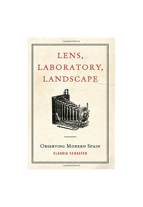 Lens, Laboratory, Landscape: Observing Modern Spain
