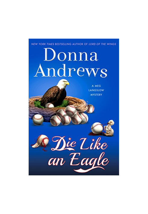 Die Like an Eagle: A Meg Langslow Mystery