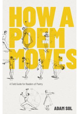 How a Poem Moves: a Field Guide for Readers Afraid of Poetry