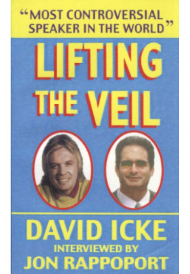 Lifting the Veil: David Icke interviewed by Jon Rappoport