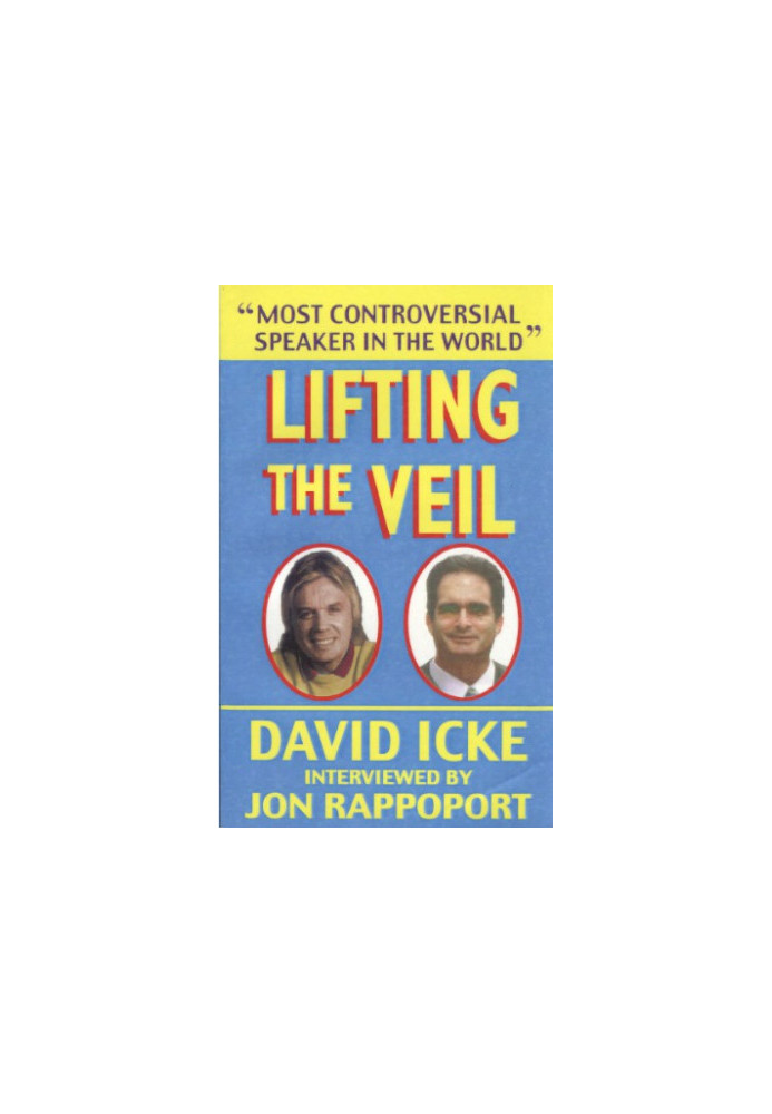 Lifting the Veil: David Icke interviewed by Jon Rappoport