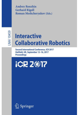 Interactive Collaborative Robotics : Second International Conference, ICR 2017, Hatfield, UK, September 12-16, 2017, Proceedi