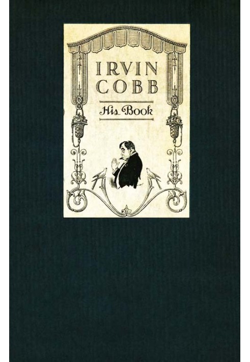 Ірвін Кобб, його книга: Дружні вшанування з нагоди вечері, запропонованої Ірвіну Шрусбері Коббу в готелі Waldorf-Astoria, Нью-Йо