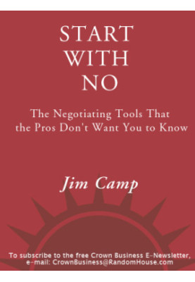 Start with no: the negotiating tools that the pros don't want you to know