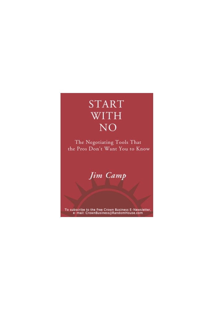 Start with no: the negotiating tools that the pros don't want you to know