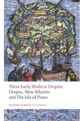 Three Early Modern Utopias · Thomas More · Utopia / Francis Bacon · New Atlantis / Henry Neville · the Isle of Pines
