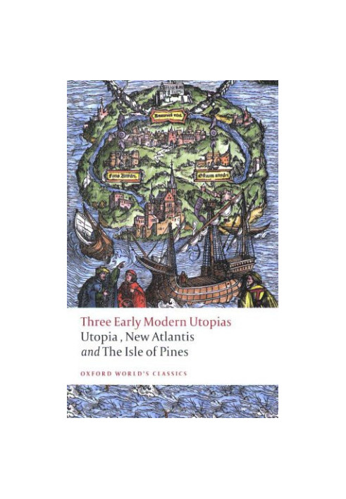 Three Early Modern Utopias · Thomas More · Utopia / Francis Bacon · New Atlantis / Henry Neville · the Isle of Pines