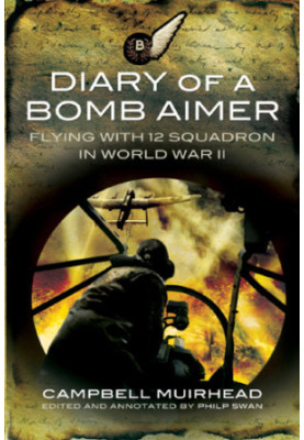 Diary of a Bomb Aimer: Flying with 12 Squadron in World War II