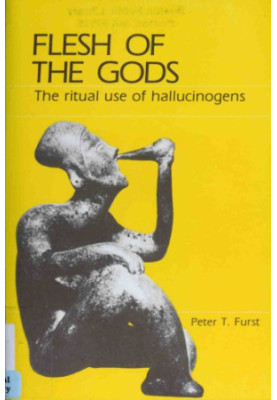 Flesh of the Gods: The Ritual Use of Hallucinogens