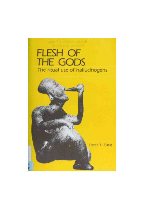 Flesh of the Gods: The Ritual Use of Hallucinogens
