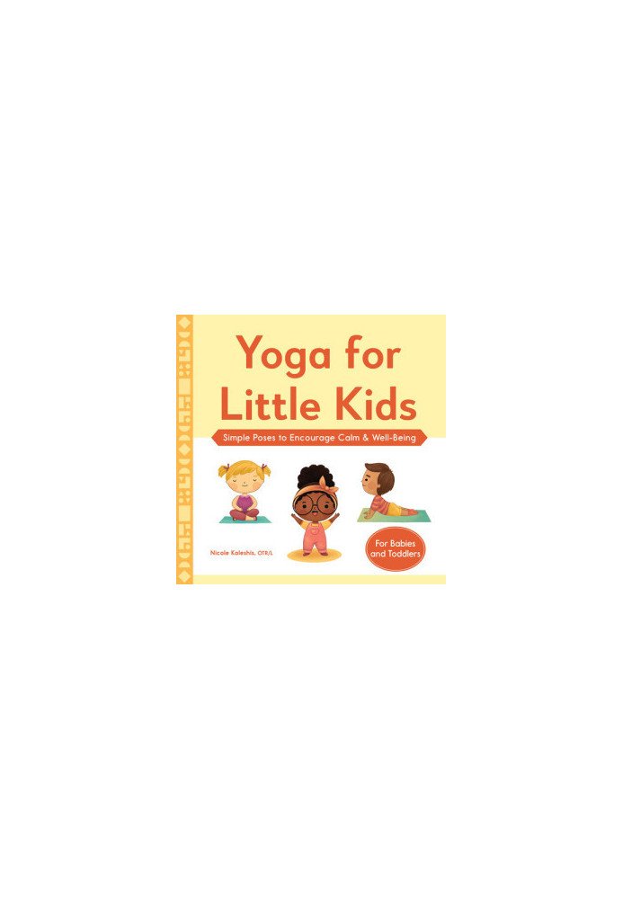 Yoga for Little Kids: Simple Poses to Encourage Calm & Well-Being