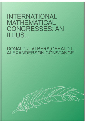 International Mathematical Congresses: An Illustrated History 1893-1986
