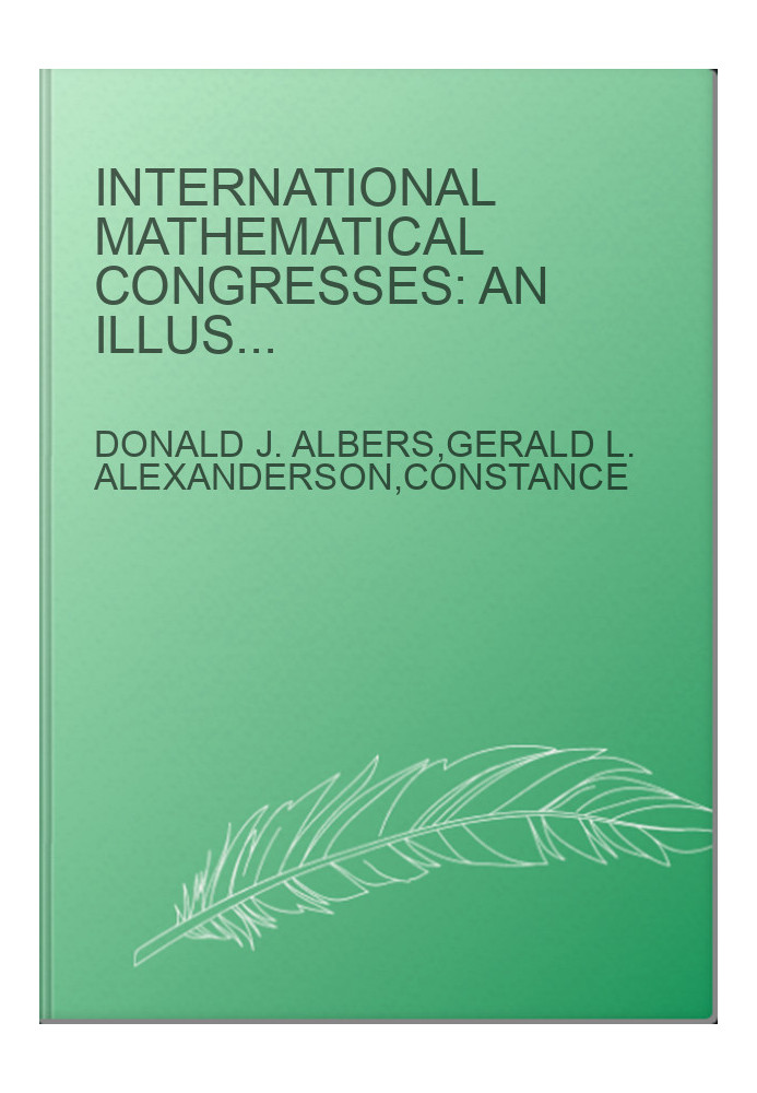 International Mathematical Congresses: An Illustrated History 1893-1986