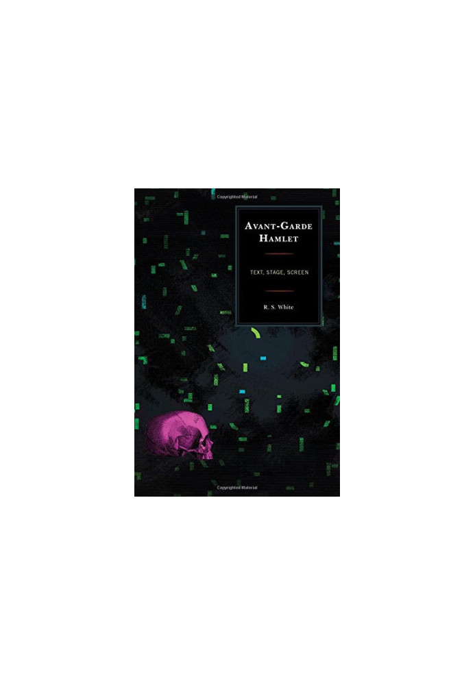 Avant-garde Hamlet : text, stage, screen