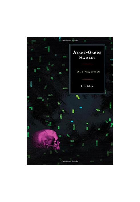 Avant-garde Hamlet : text, stage, screen